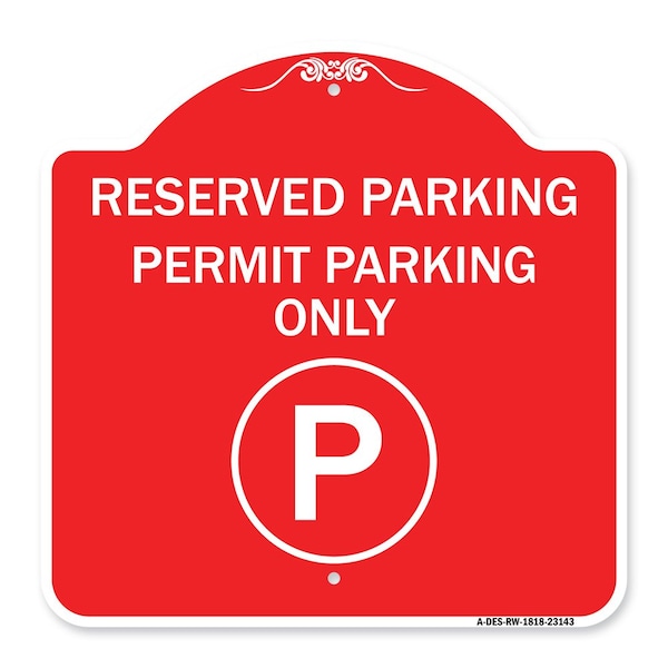 Reserved Parking-Permit Parking, Red & White Aluminum Architectural Sign, 18" x 18", RW-1818-23143